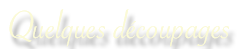 Quelques découpages